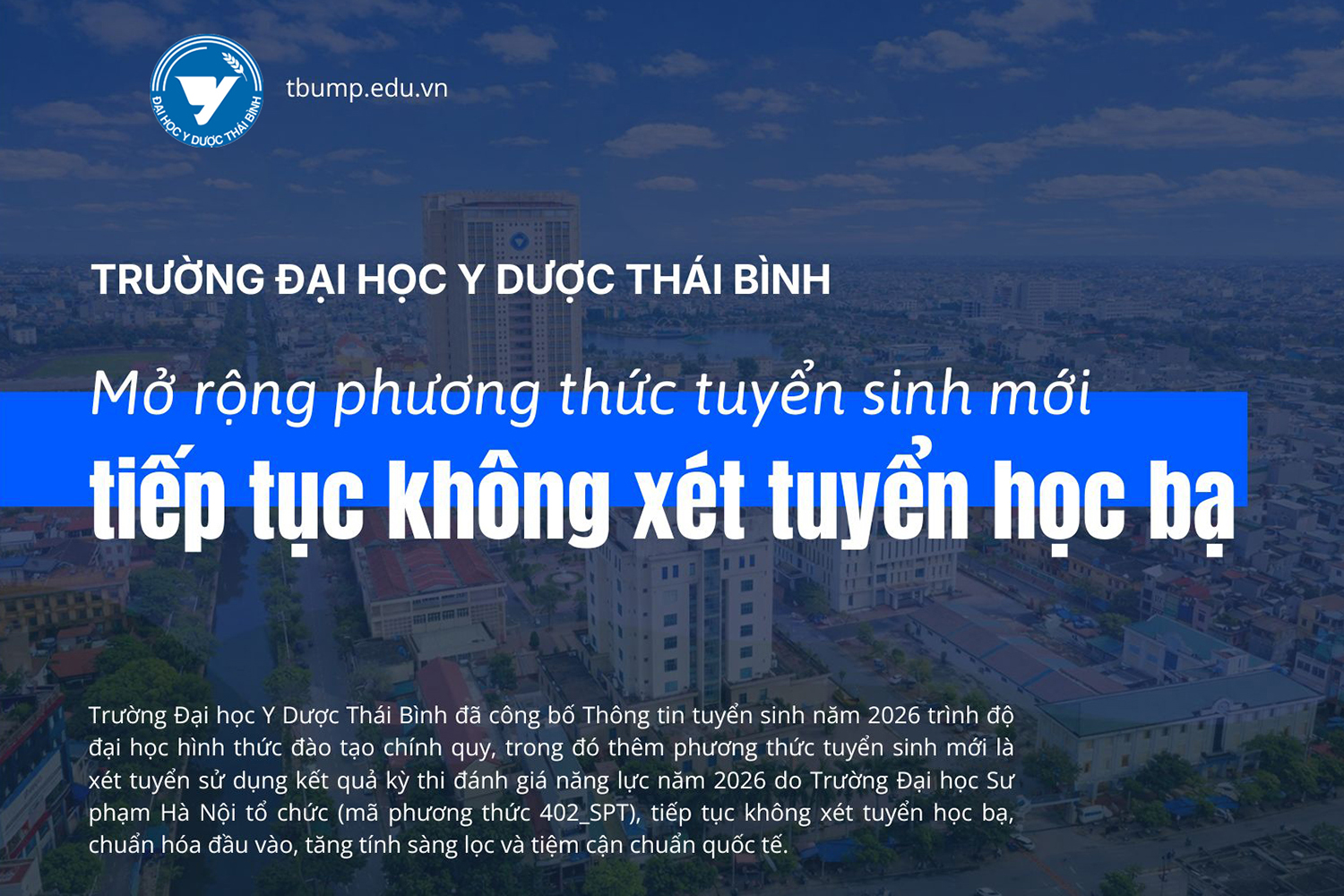 Trường Đại học Y Dược Thái Bình mở rộng phương thức tuyển sinh, tiếp tục không xét tuyển học bạ